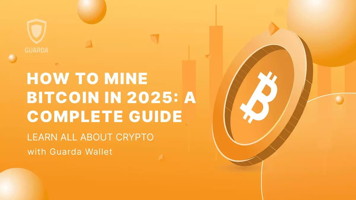 How to Mine Bitcoin in 2025: A Complete Guide | Academy Guarda.com
