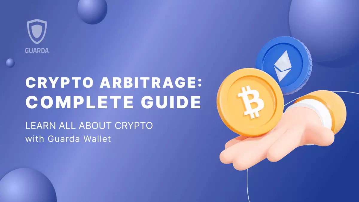 Earn | Crypto Arbitrage: Complete Guide | Academy Guarda.com