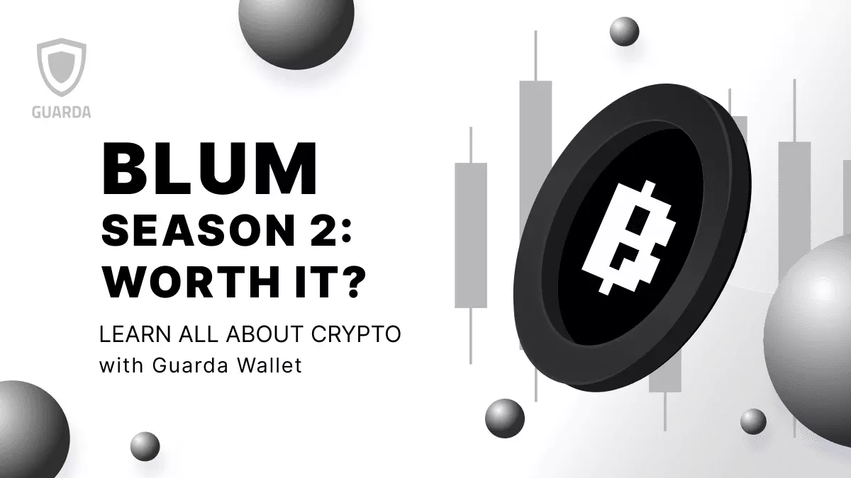 Blum Season 2: Worth It? Exploring the Crypto Potential and Play-to-Earn  Revolution | Academy Guarda.com