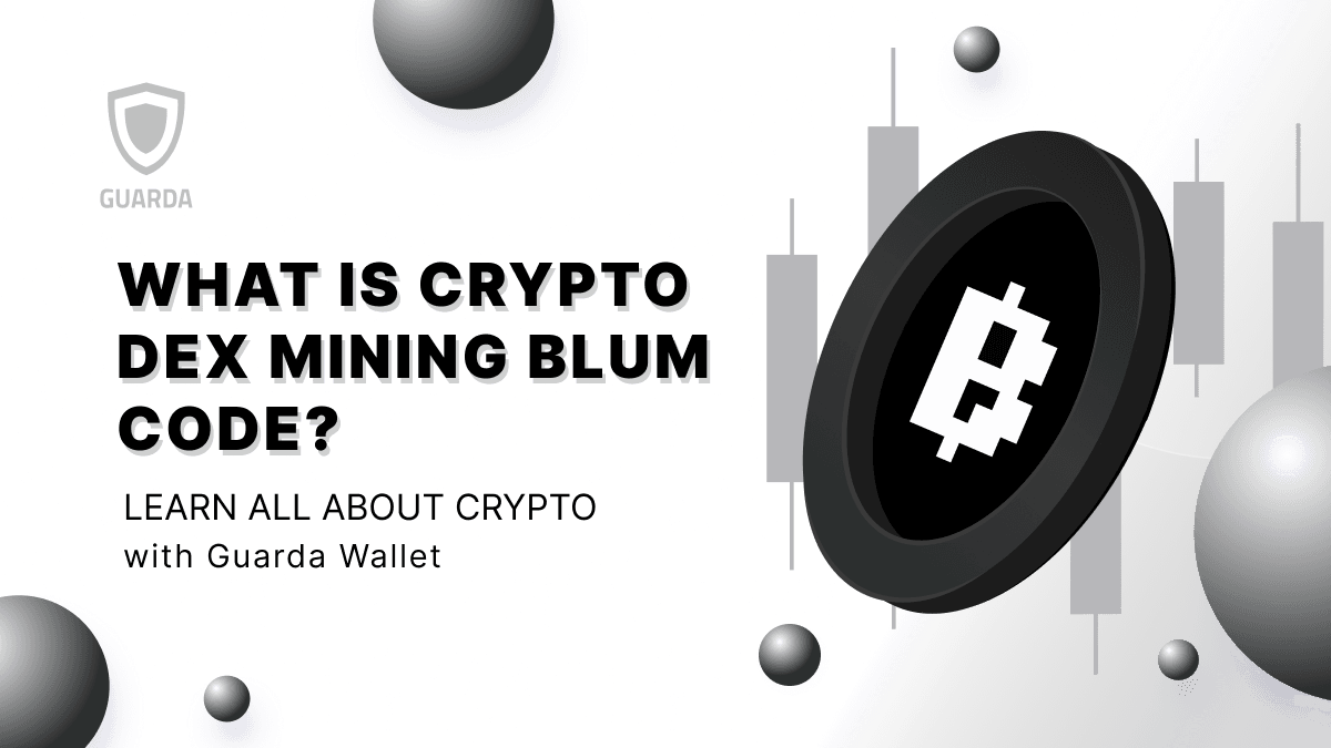 What is Crypto DEX Mining Blum Code? 