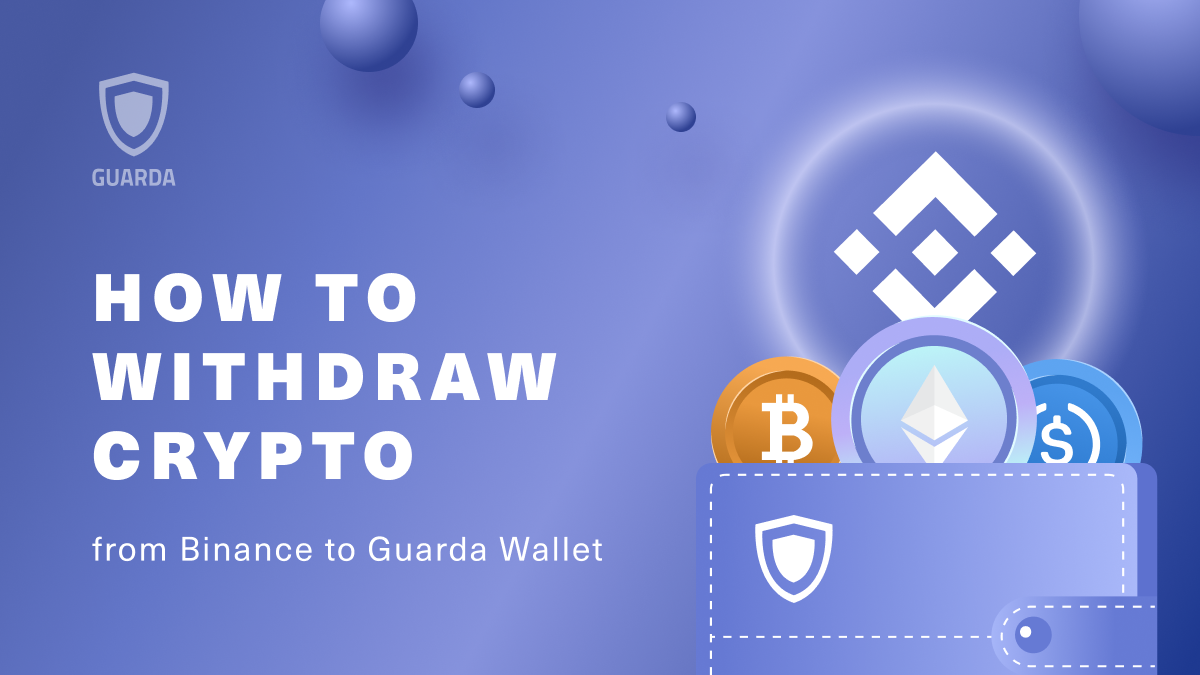 How to Withdraw Money From Binance | Guarda Wallet