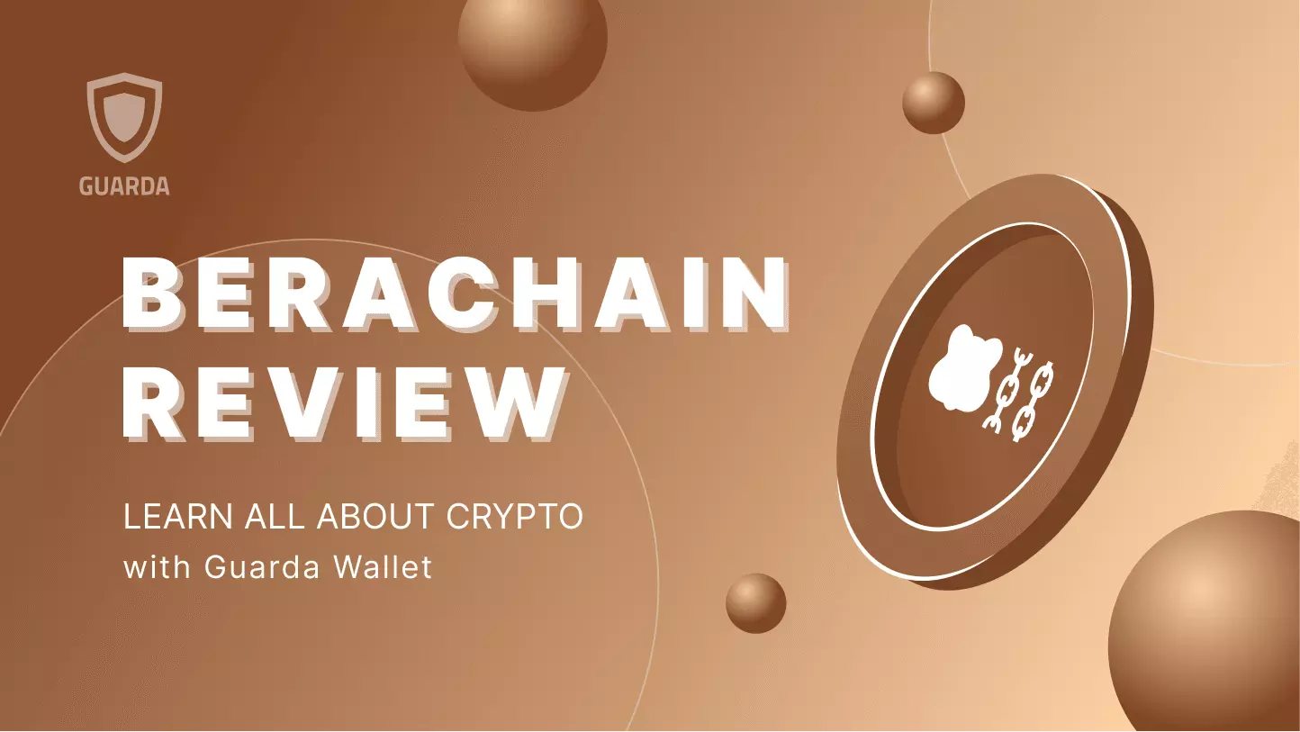 Berachain Review: A Deep Dive into the Next-Generation Blockchain | Academy  Guarda.com