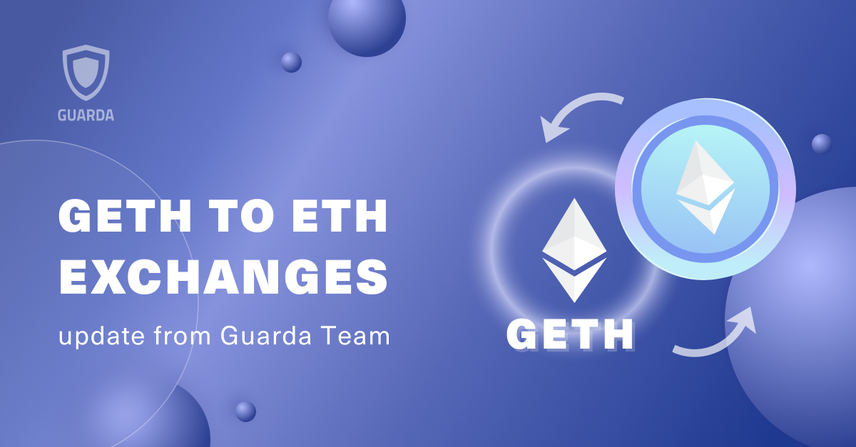 Update on GETH to ETH Exchanges on Guarda