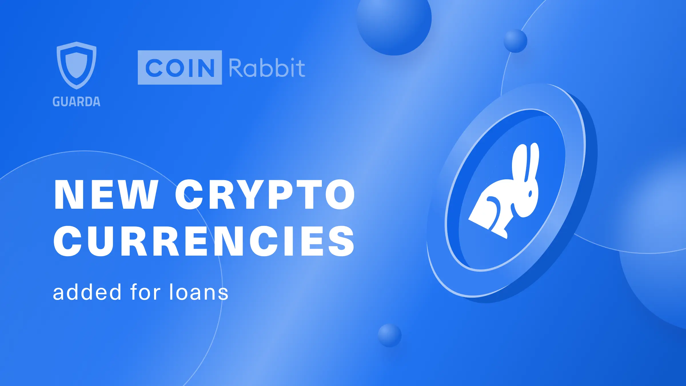New Cryptocurrencies Available for Crypto Loans: Check Out Update From Guarda Wallet & CoinRabbit!