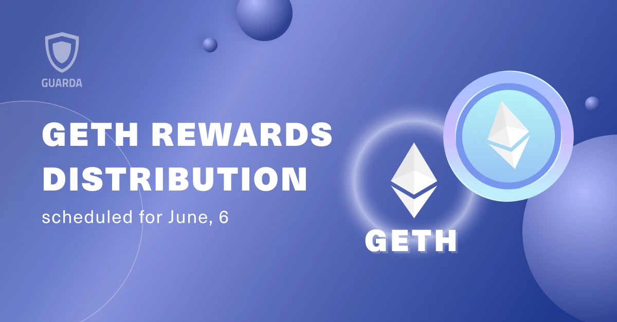 GETH Rewards Distribution Date: June, 6