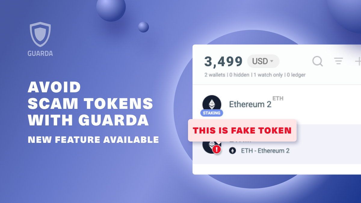 Guarda Wallet’s Latest Feature: Protecting You From Crypto Scam Tokens!